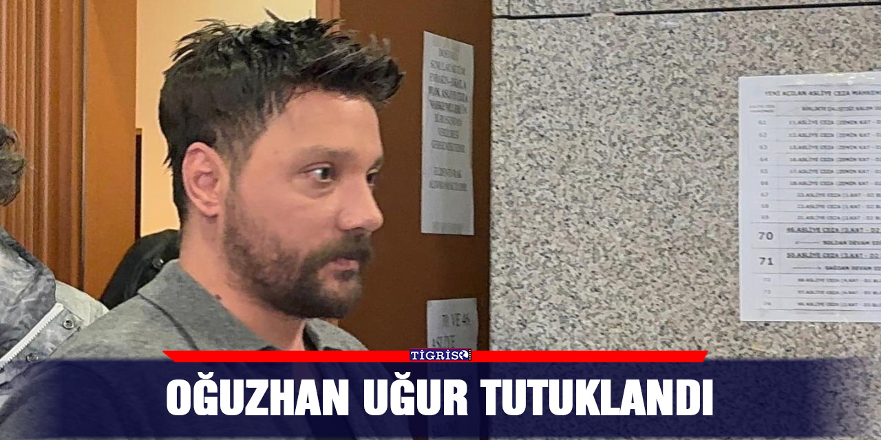 Oğuzhan Uğur tutuklandı