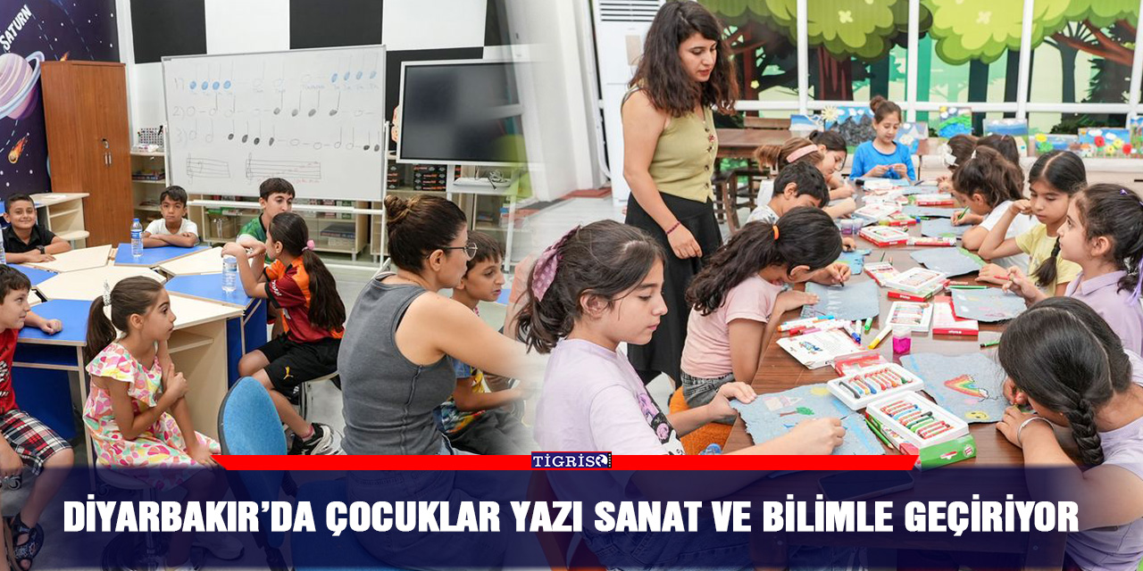 Diyarbakır’da çocuklar yazı sanat ve bilimle geçiriyor