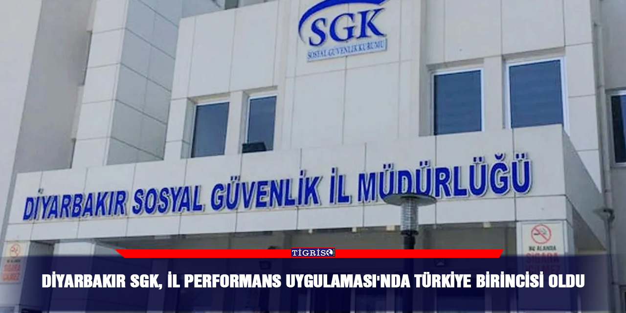 Diyarbakır SGK, İl Performans Uygulaması'nda Türkiye Birincisi Oldu