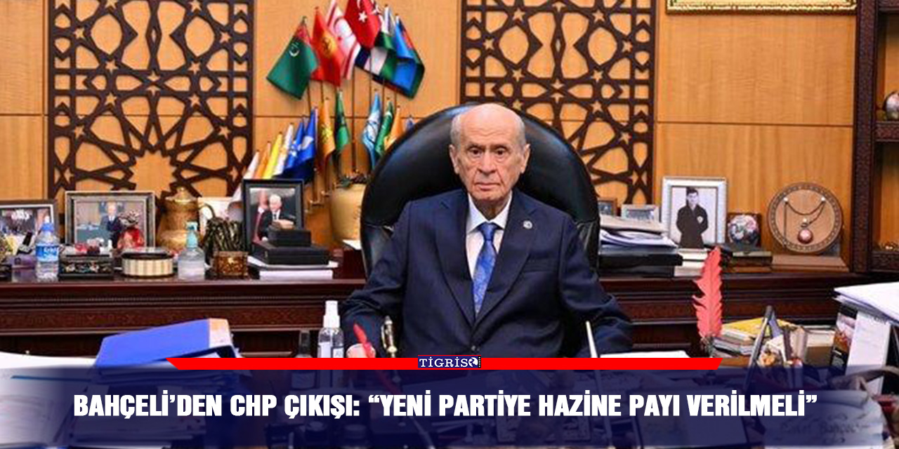 Bahçeli’den CHP çıkışı: “Yeni partiye Hazine payı verilmeli”