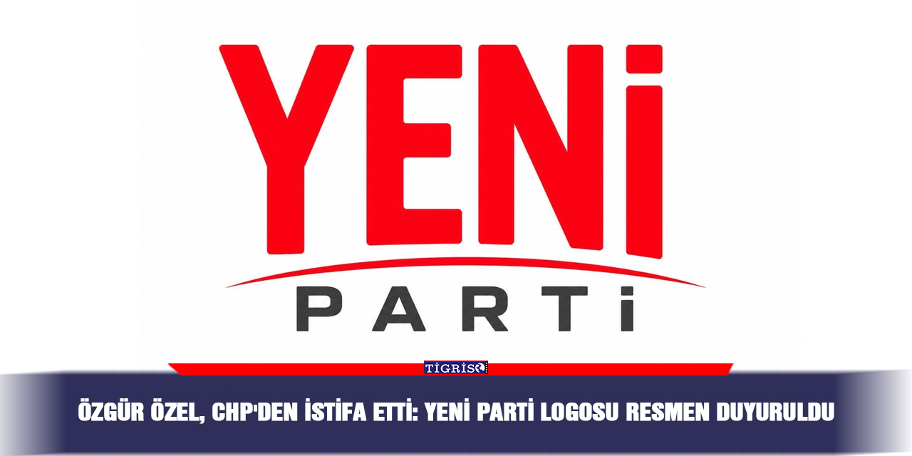 Özgür Özel, CHP'den istifa etti: Yeni Parti logosu resmen duyuruldu