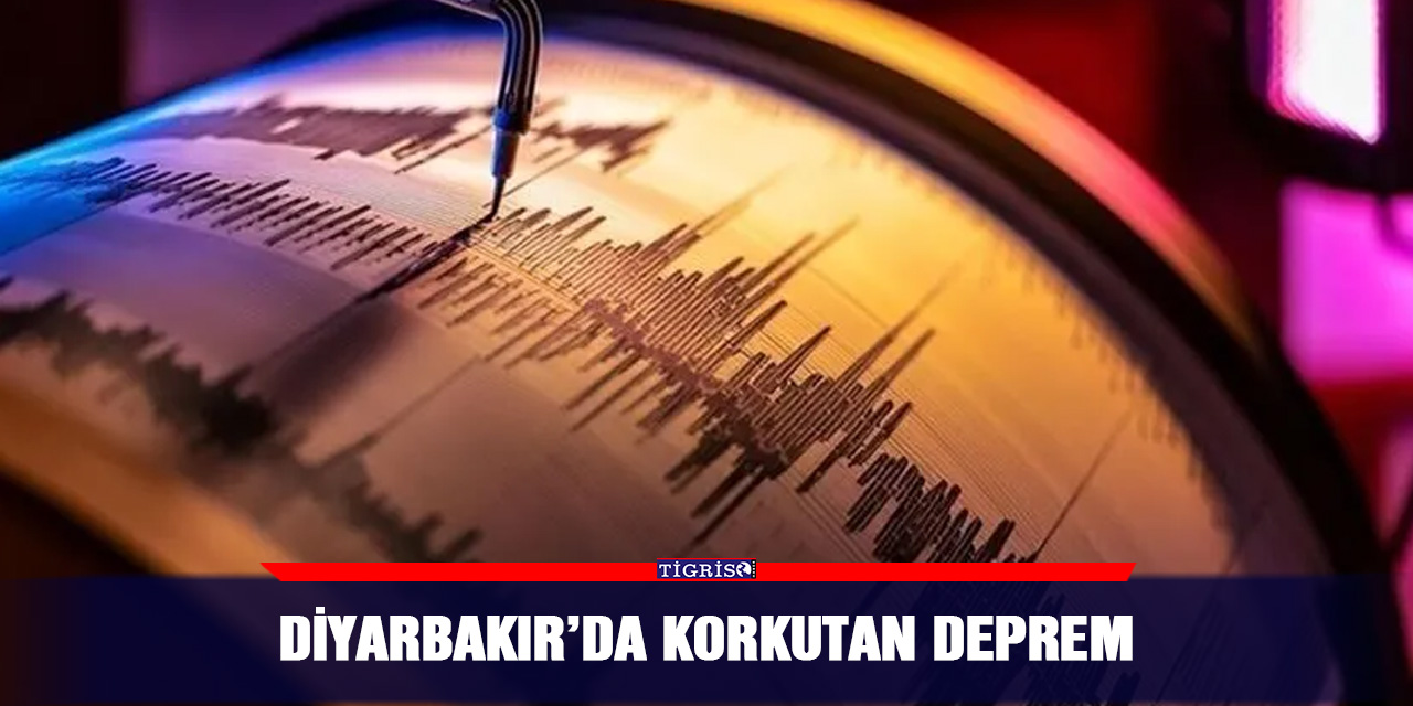 Diyarbakır’da korkutan deprem