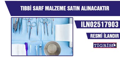 TIBBİ SARF MALZEME SATIN ALINACAKTIR