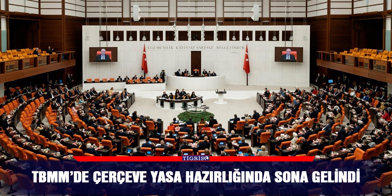 TBMM’de çerçeve yasa hazırlığında sona gelindi