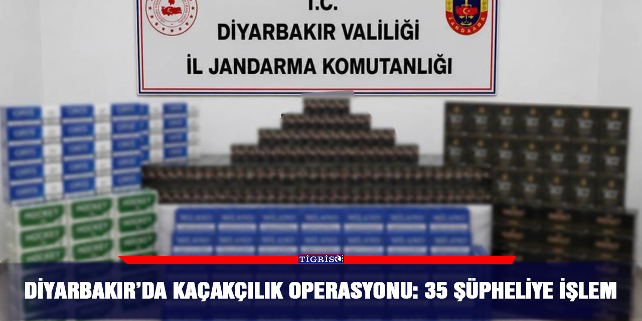 Diyarbakır’da kaçakçılık operasyonu: 35 şüpheliye işlem