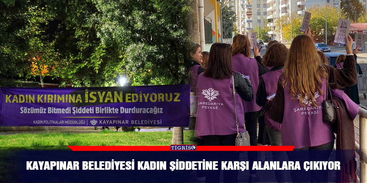 Kayapınar Belediyesi kadın şiddetine karşı alanlara çıkıyor