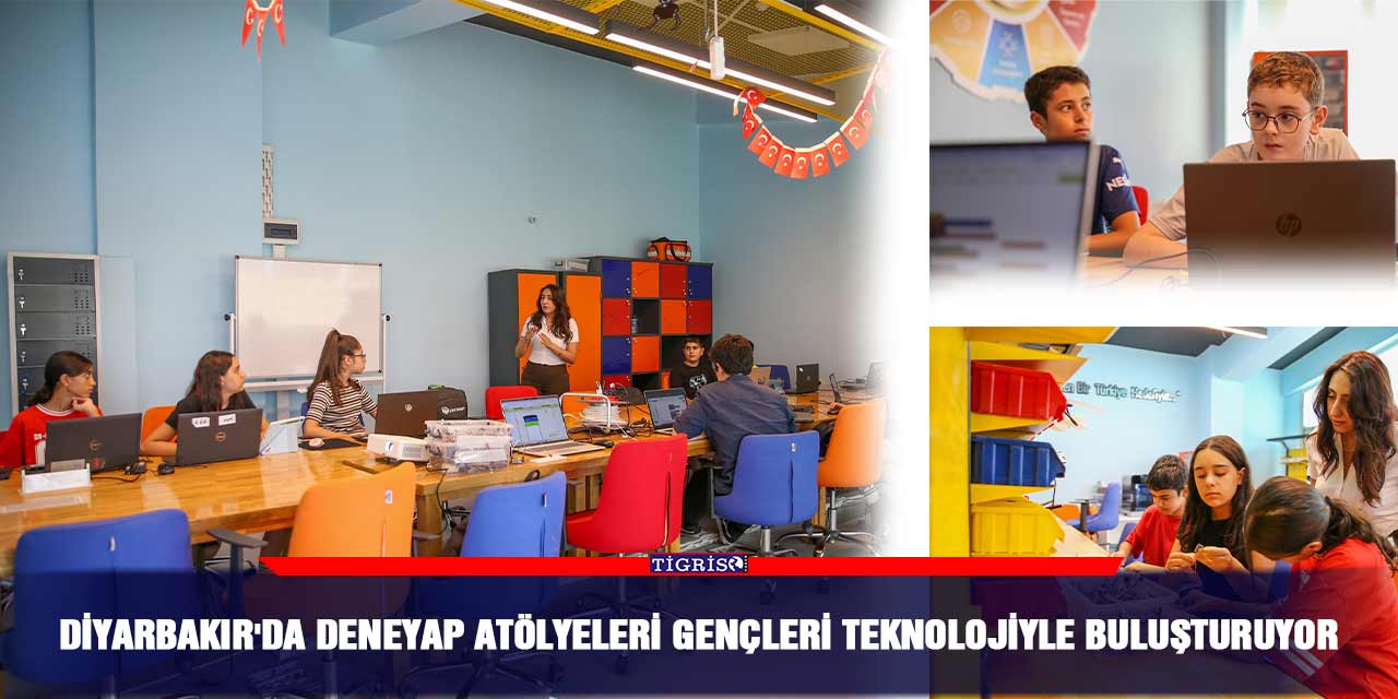 Diyarbakır'da DENEYAP atölyeleri gençleri teknolojiyle buluşturuyor
