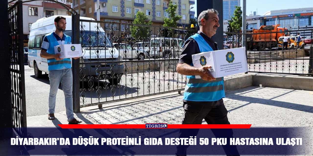 Diyarbakır’da düşük proteinli gıda desteği 50 PKU hastasına ulaştı