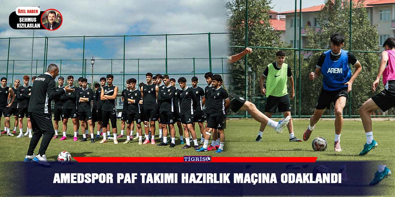 Amedspor PAF takımı hazırlık maçına odaklandı