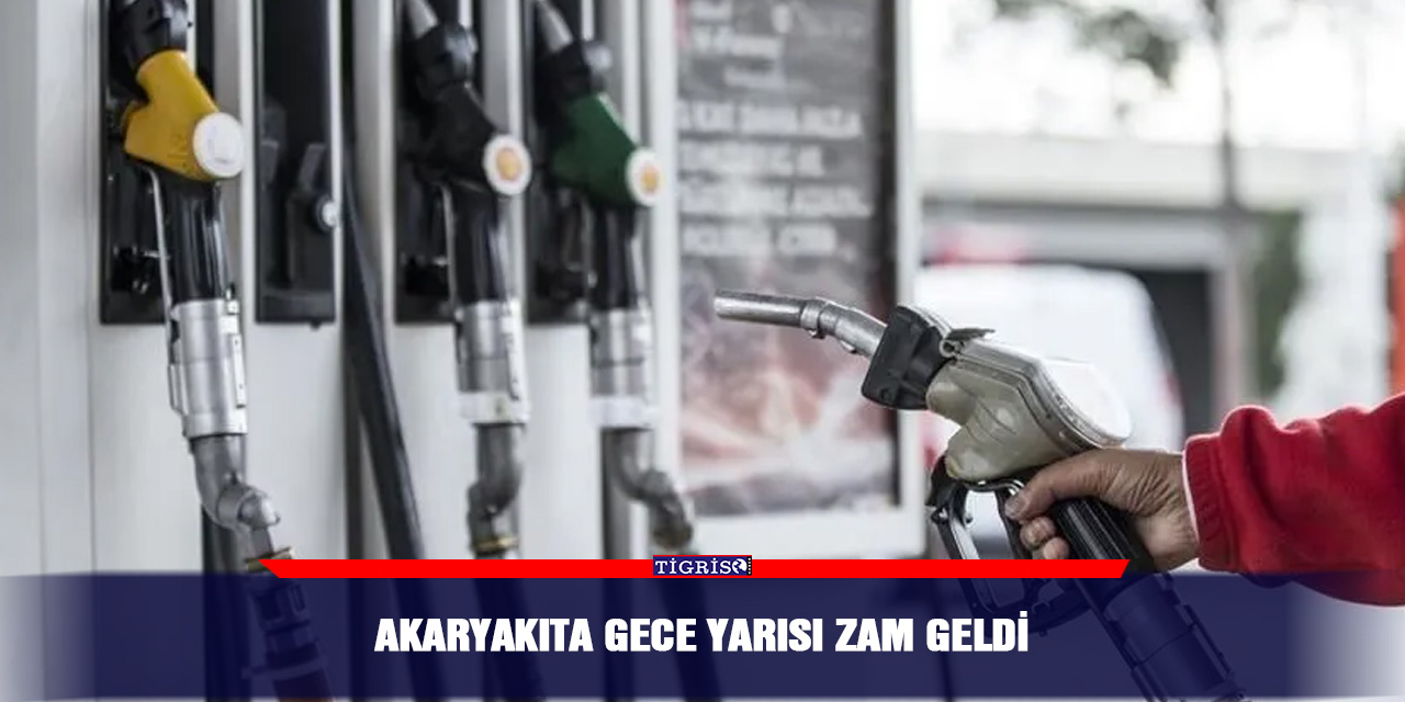 Akaryakıta gece yarısı zam geldi