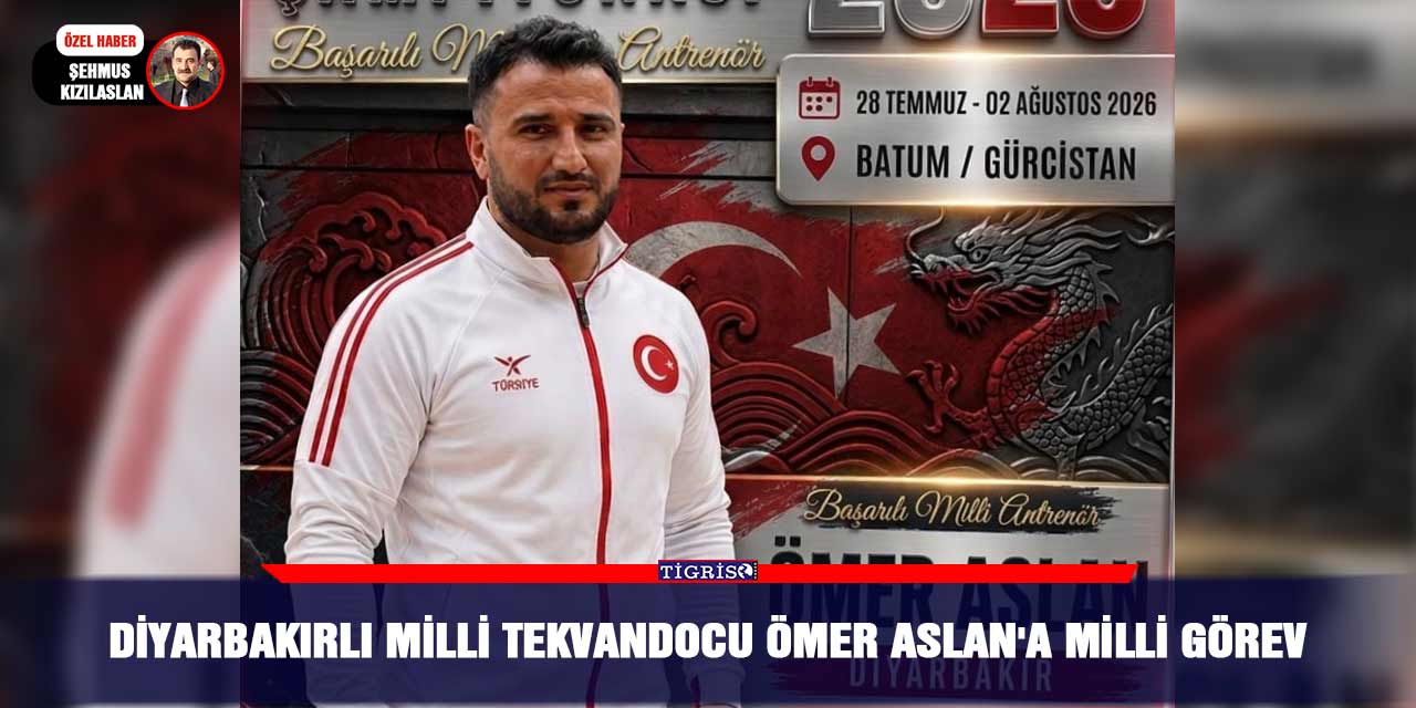 Diyarbakırlı Milli tekvandocu Ömer Aslan'a milli görev