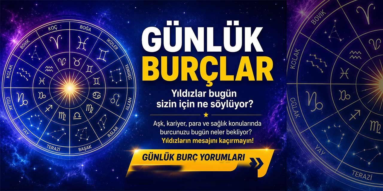 Bugün burçlar ne söylüyor?