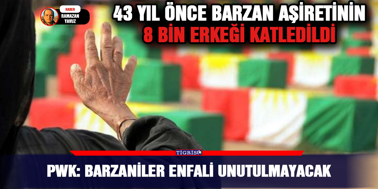 PWK: Barzaniler Enfali unutulmayacak
