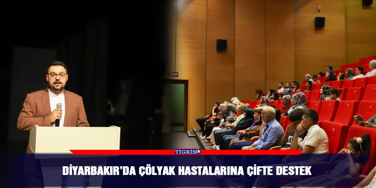 Diyarbakır’da çölyak hastalarına çifte destek