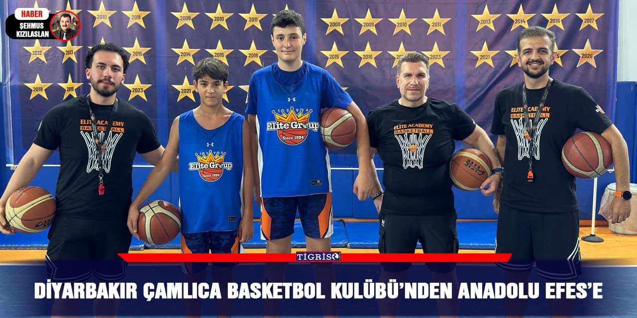 Diyarbakır Çamlıca Basketbol Kulübü’nden Anadolu Efes’e