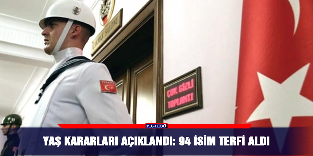 YAŞ kararları açıklandı: 94 isim terfi aldı