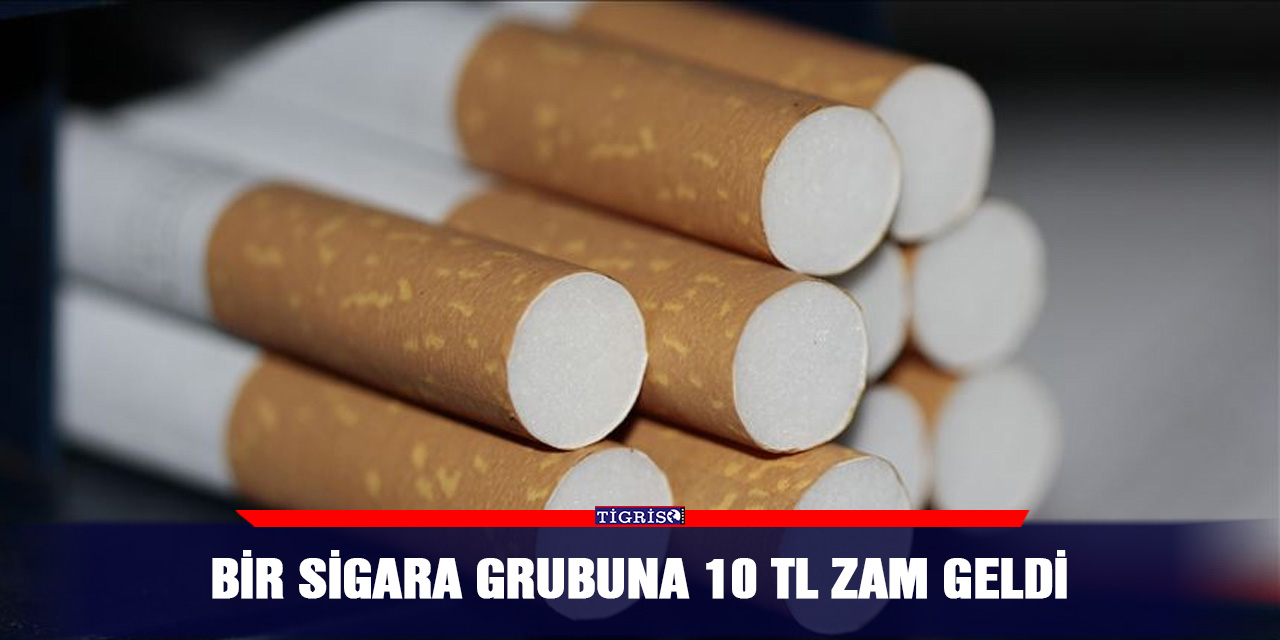 Bir sigara grubuna 10 TL zam geldi