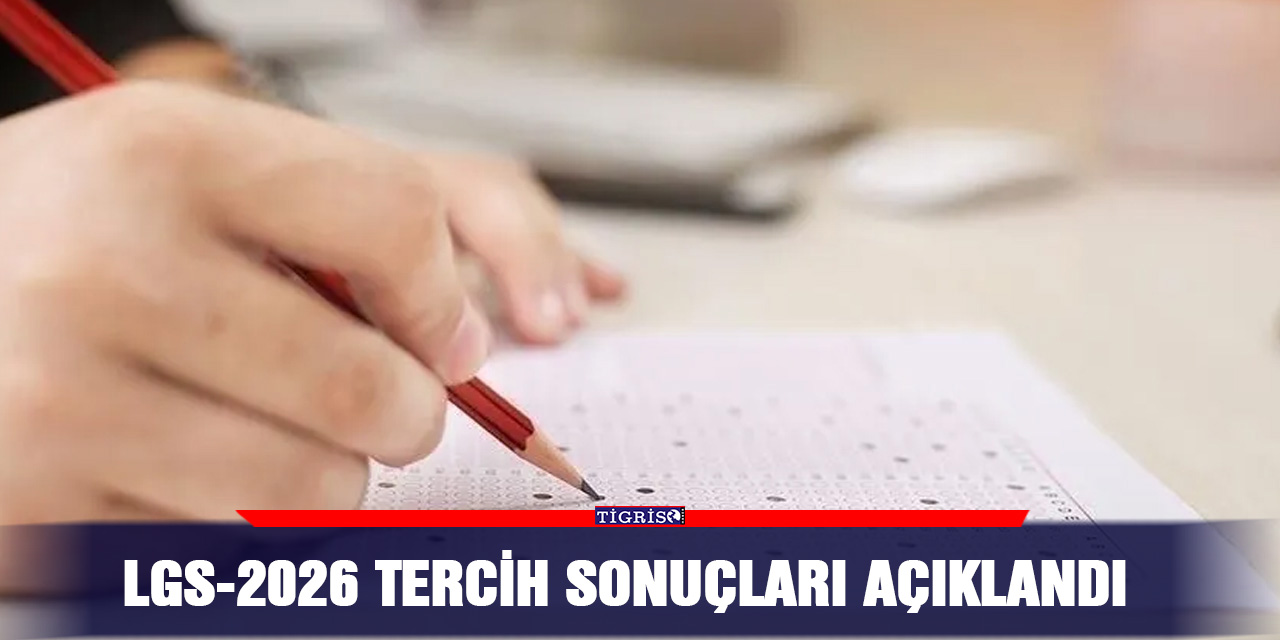 LGS-2026 tercih sonuçları açıklandı