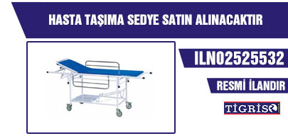 HASTA TAŞIMA SEDYE SATIN ALINACAKTIR