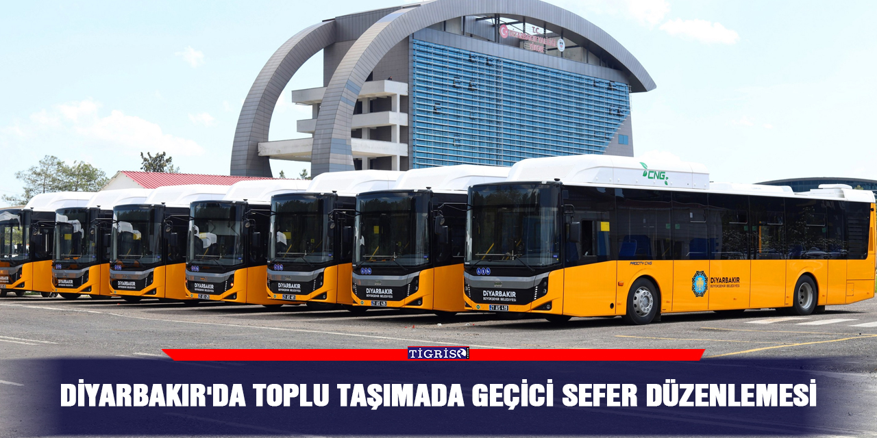 Diyarbakır'da toplu taşımada geçici sefer düzenlemesi