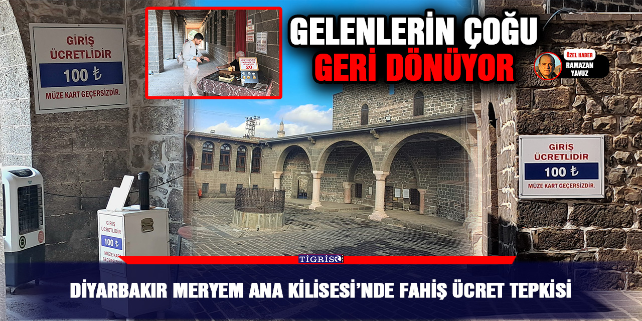 Diyarbakır Meryem Ana Kilisesi’nde fahiş ücret tepkisi