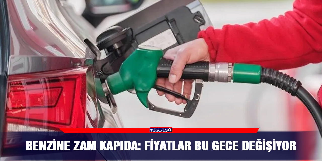 Benzine zam kapıda: Fiyatlar bu gece değişiyor