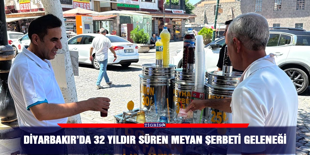 Diyarbakır’da 32 yıldır süren meyan şerbeti geleneği
