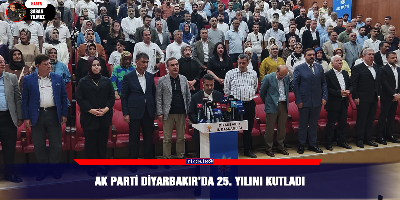 AK Parti Diyarbakır’da 25. yılını kutladı