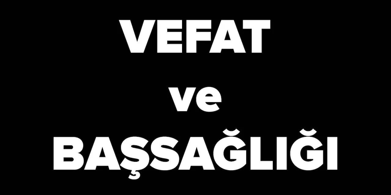 Vefat ve başsağlığı