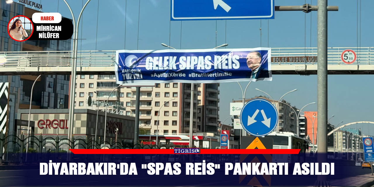 Diyarbakır'da "Spas Reis" pankartı asıldı