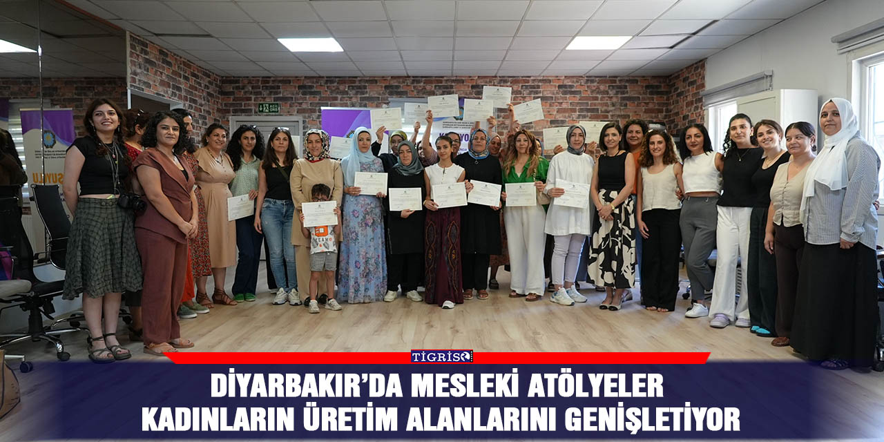 Diyarbakır’da mesleki atölyeler kadınların üretim alanlarını genişletiyor