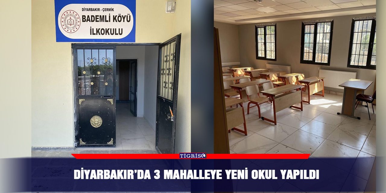 Diyarbakır’da 3 mahalleye yeni okul yapıldı