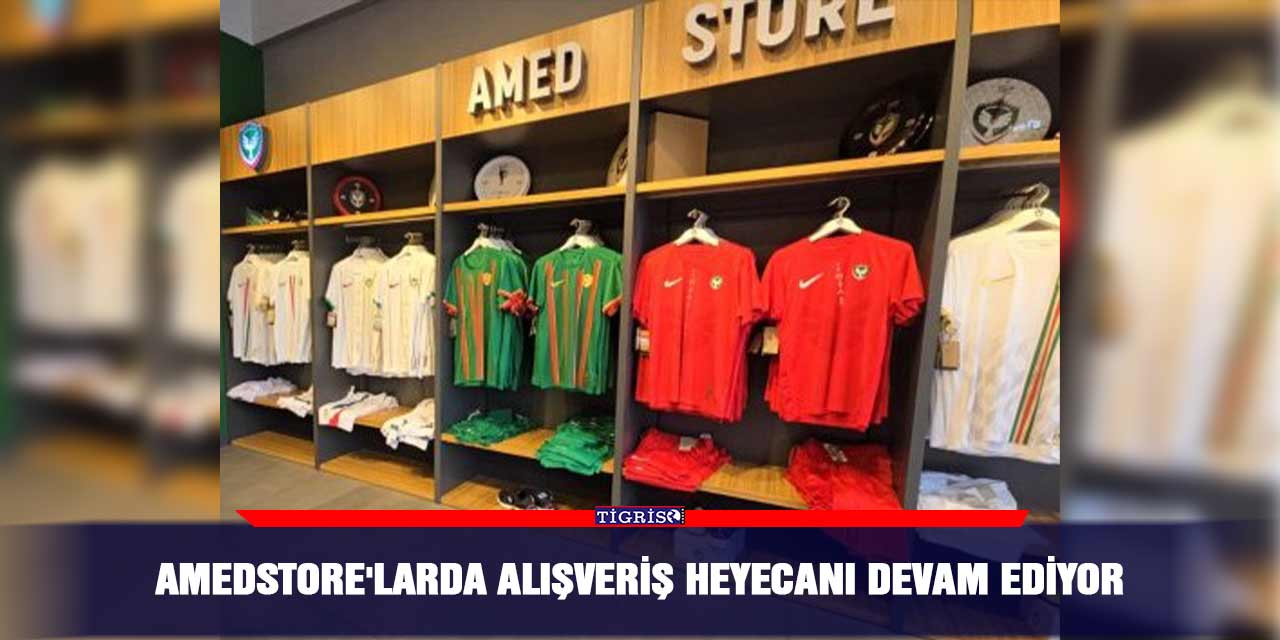 Amedstore'larda alışveriş heyecanı devam ediyor