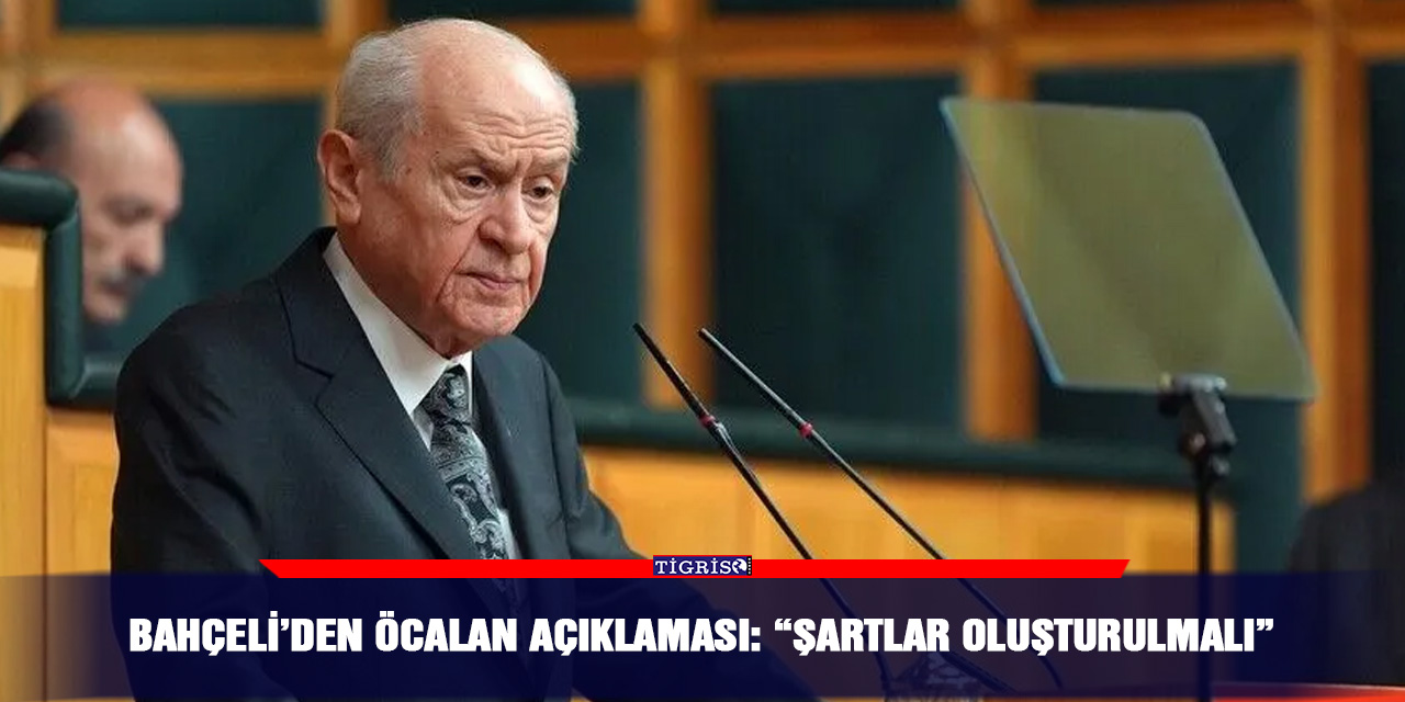 Bahçeli’den Öcalan açıklaması: “Şartlar oluşturulmalı”