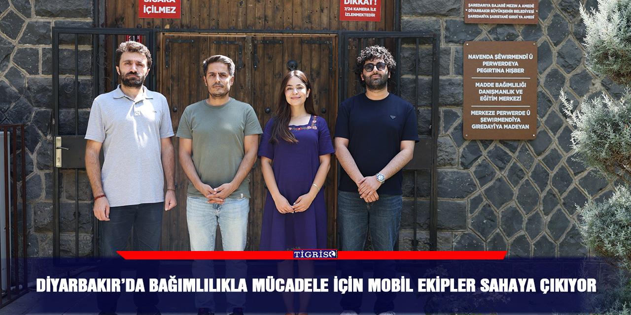Diyarbakır’da bağımlılıkla mücadele için mobil ekipler sahaya çıkıyor