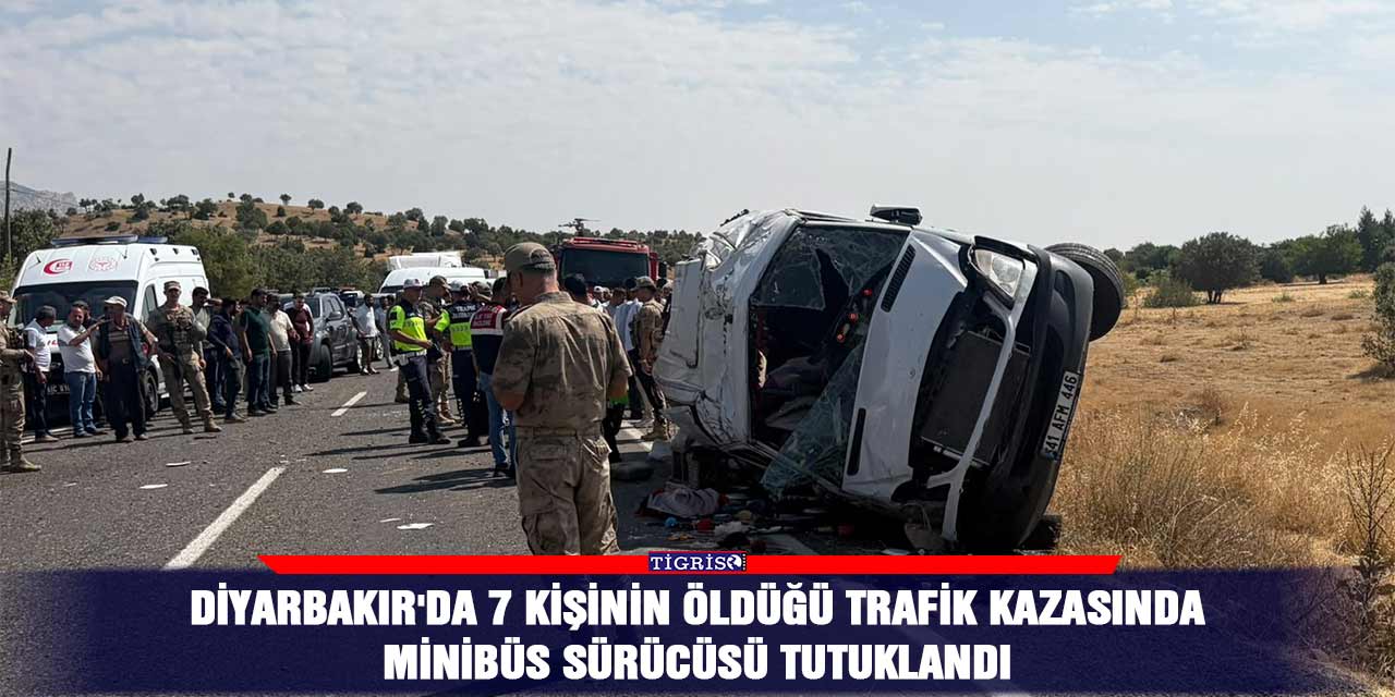 Diyarbakır'da 7 kişinin öldüğü trafik kazasında minibüs sürücüsü tutuklandı