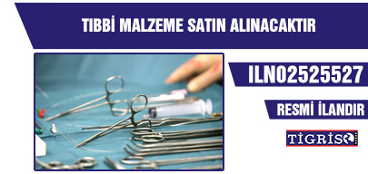 TIBBİ MALZEME SATIN ALINACAKTIR