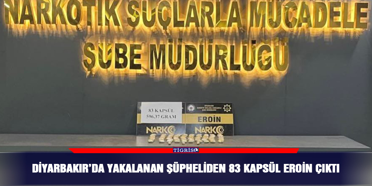 Diyarbakır’da yakalanan şüpheliden 83 kapsül eroin çıktı