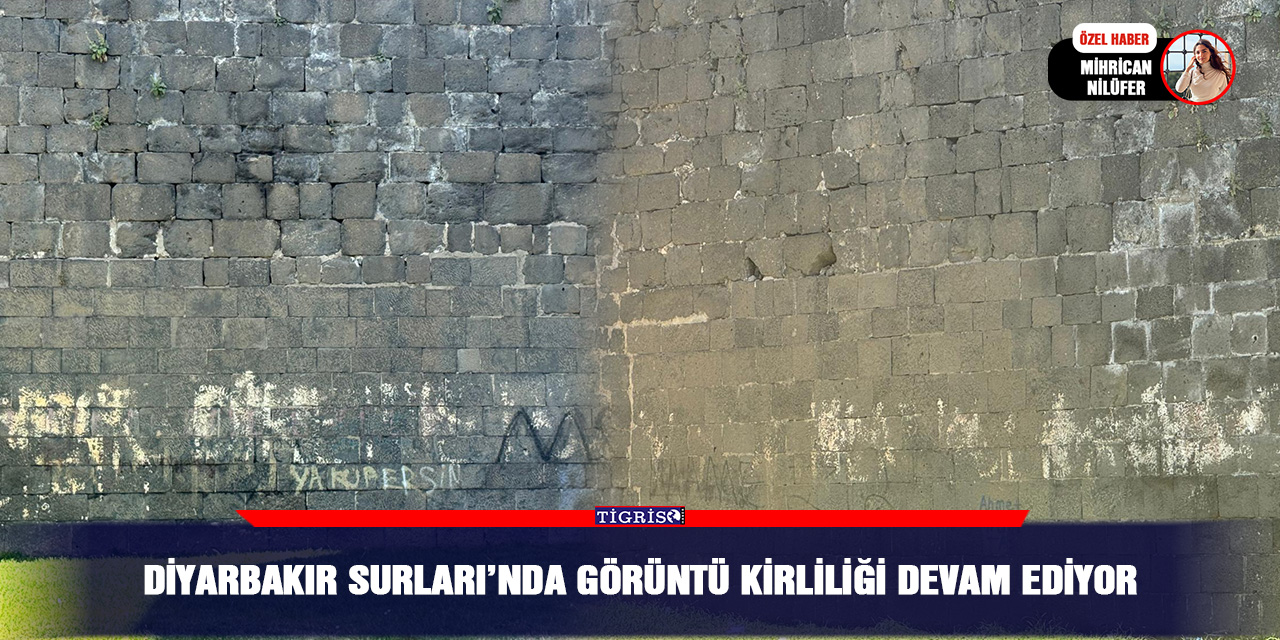 Diyarbakır Surları’nda görüntü kirliliği devam ediyor