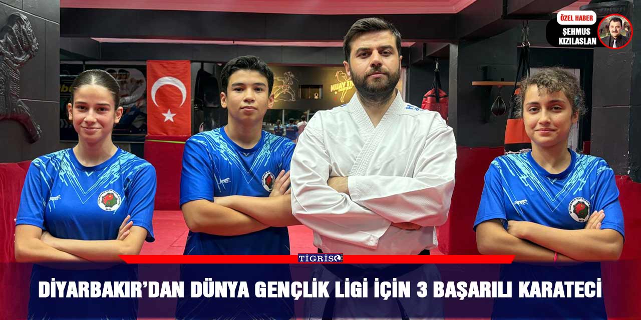 Diyarbakır’dan Dünya Gençlik Ligi için 3 başarılı karateci