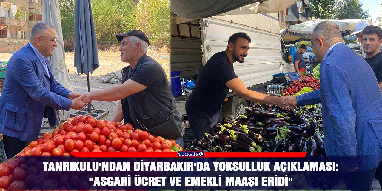 Tanrıkulu'ndan Diyarbakır'da yoksulluk açıklaması