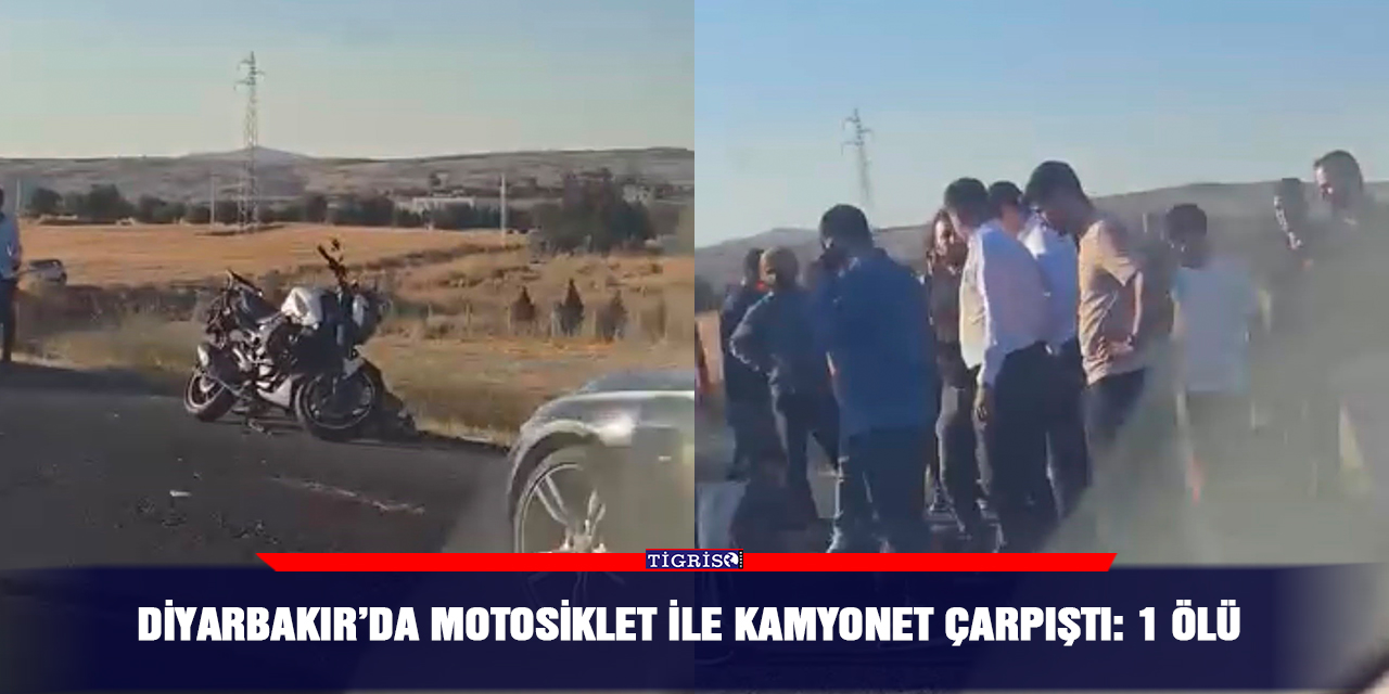 Diyarbakır’da motosiklet ile kamyonet çarpıştı: 1 ölü