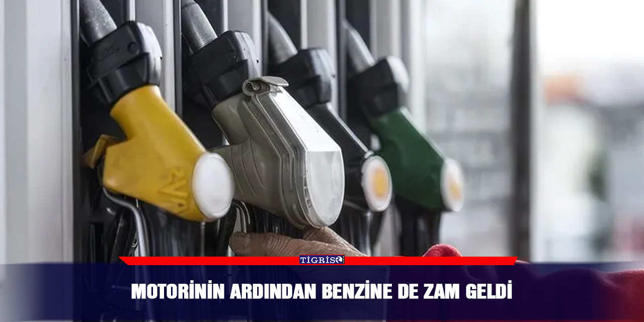 Motorinin ardından benzine de zam geldi