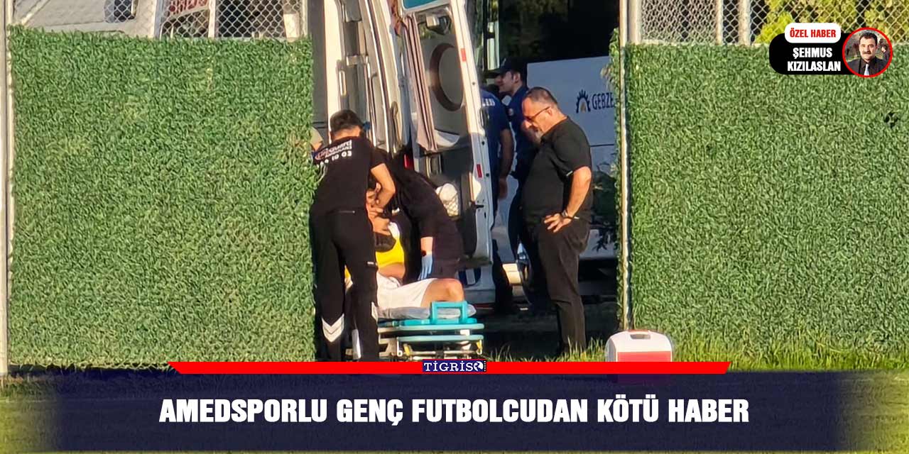 Amedsporlu genç futbolcudan kötü haber