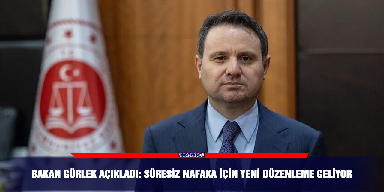 Bakan Gürlek açıkladı: Süresiz nafaka için yeni düzenleme geliyor