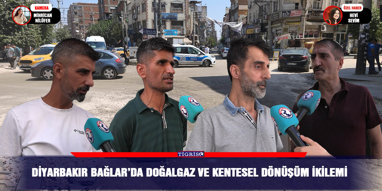 Diyarbakır Bağlar’da doğalgaz ve kentesel dönüşüm ikilemi