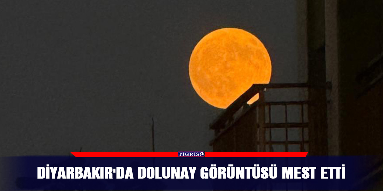 Diyarbakır'da dolunay görüntüsü mest etti