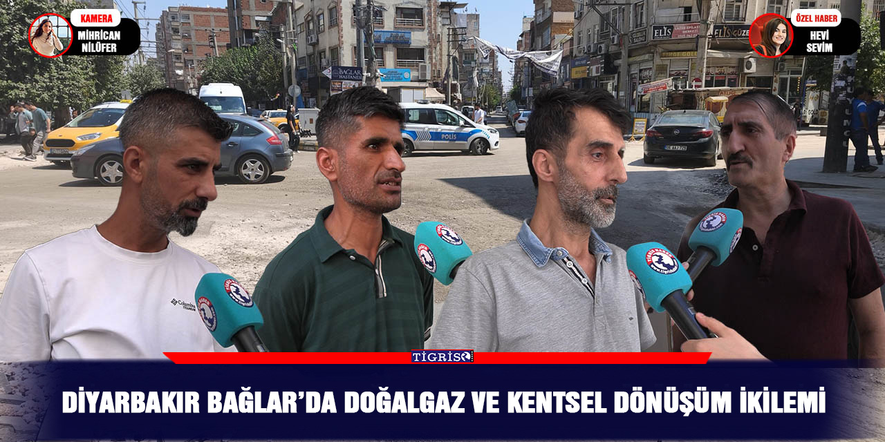 Diyarbakır Bağlar’da doğalgaz ve kentsel dönüşüm ikilemi
