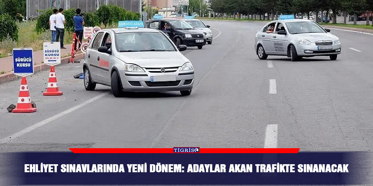 Ehliyet sınavlarında yeni dönem: Adaylar akan trafikte sınanacak