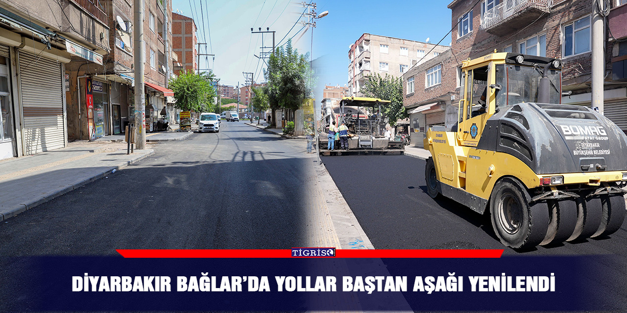 Diyarbakır Bağlar’da yollar baştan aşağı yenilendi